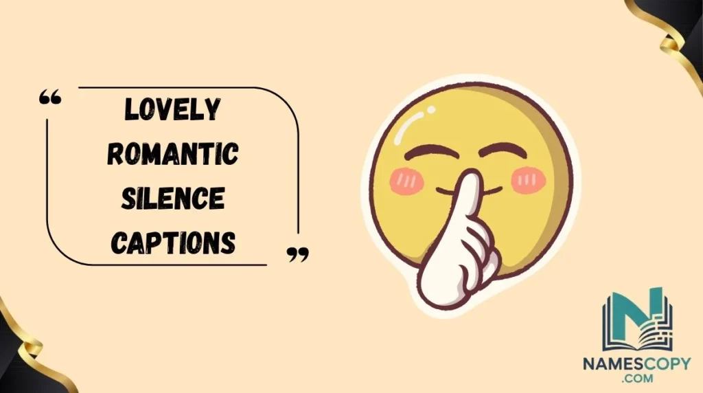 Lovely Romantic Silence Captions