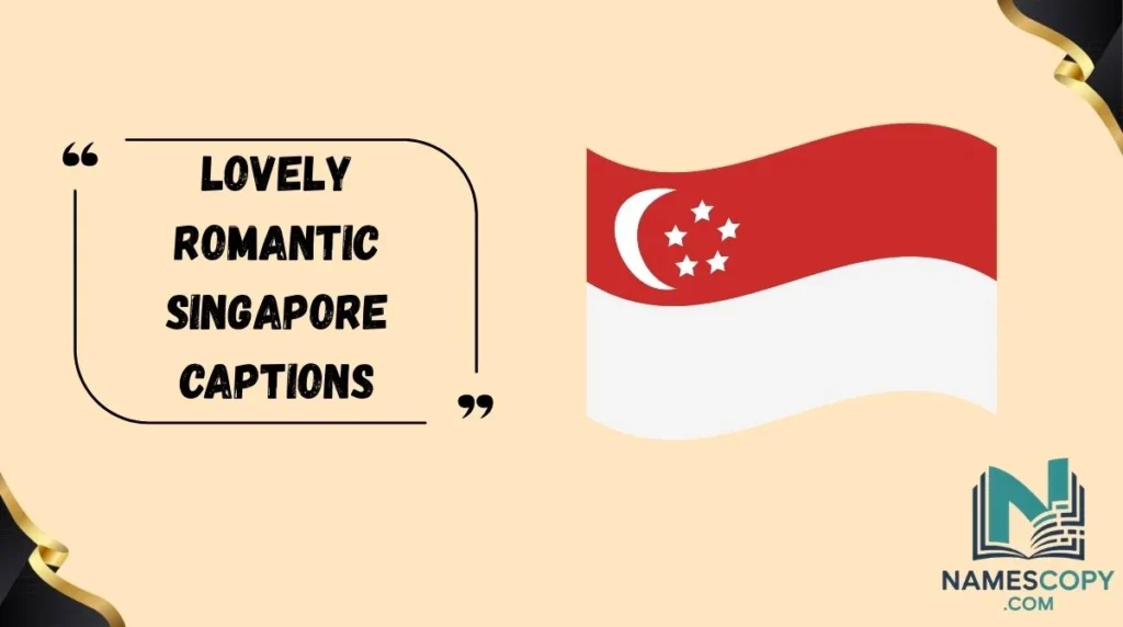 Lovely Romantic Singapore Captions