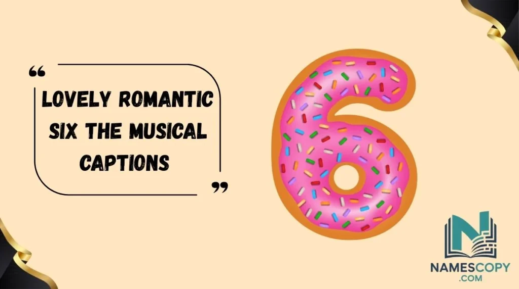 Lovely Romantic Six the Musical Captions