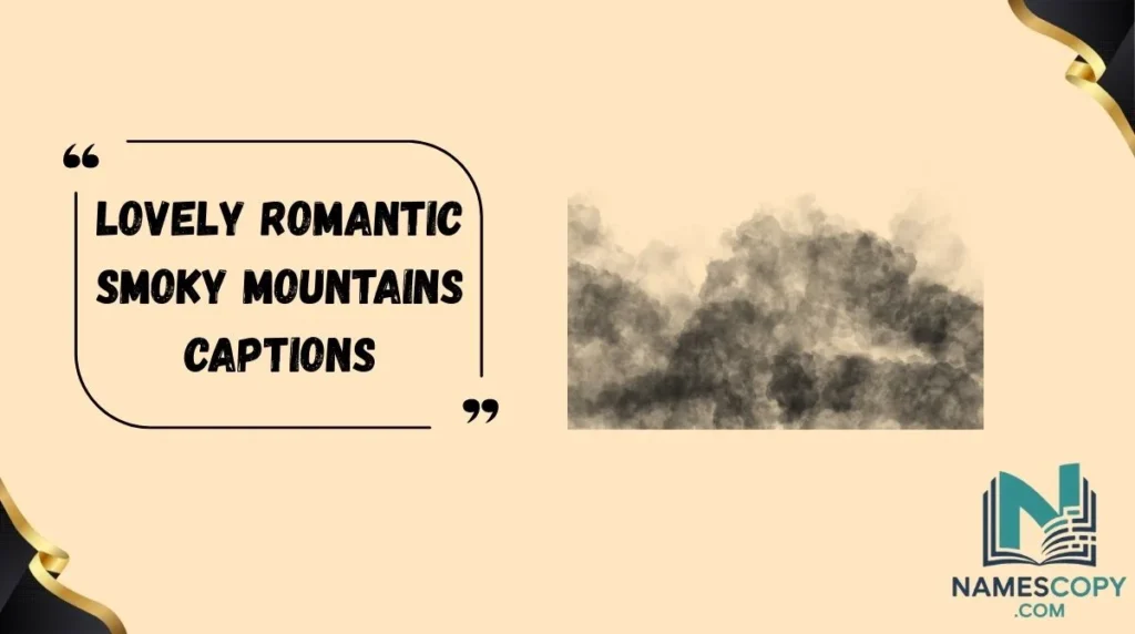 Lovely Romantic Smoky Mountains Captions