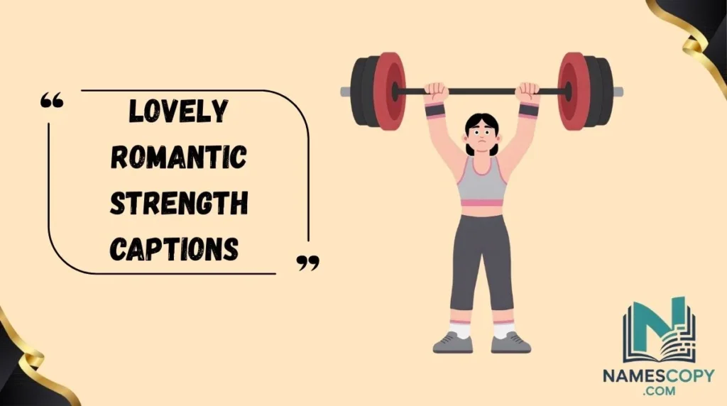 Lovely Romantic Strength Captions