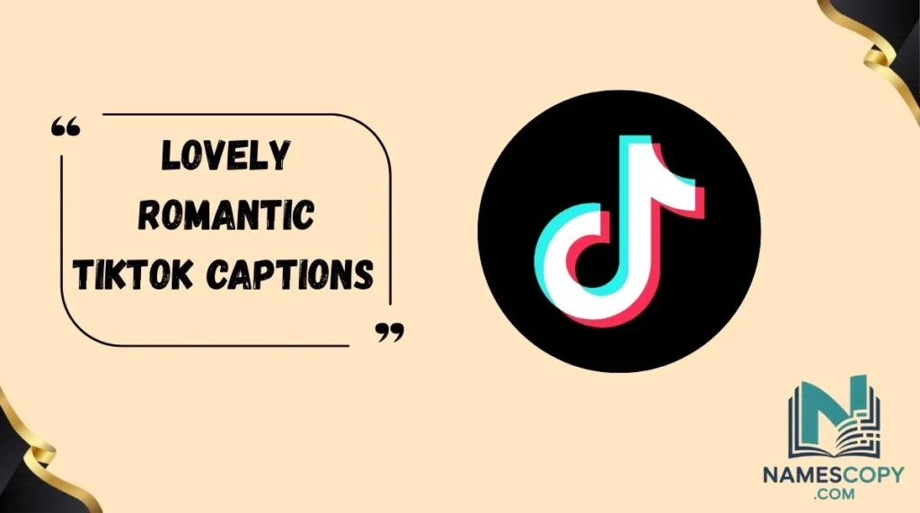 Lovely Romantic TikTok Captions
