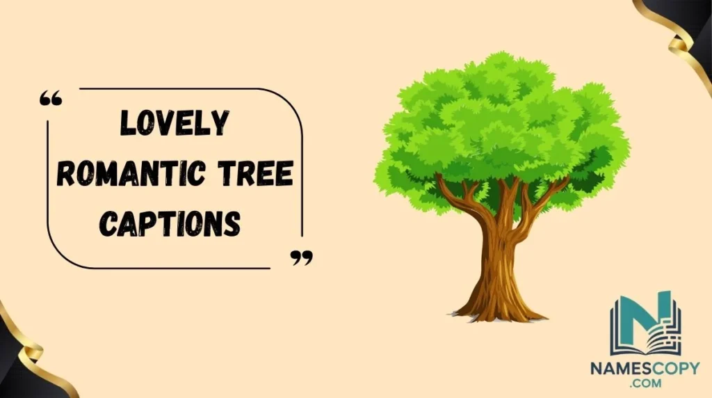 Lovely Romantic Tree Captions