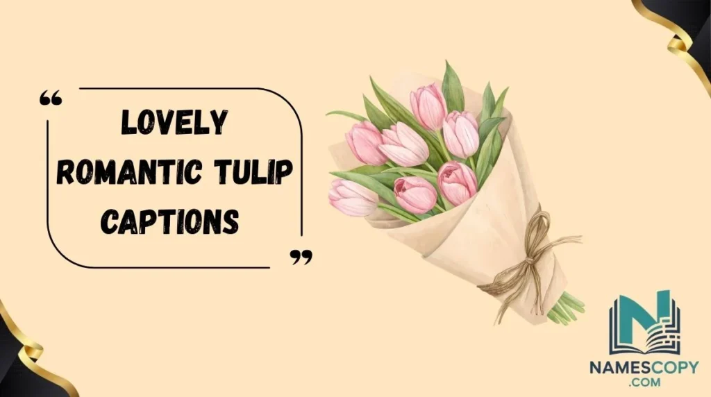 Lovely Romantic Tulip Captions