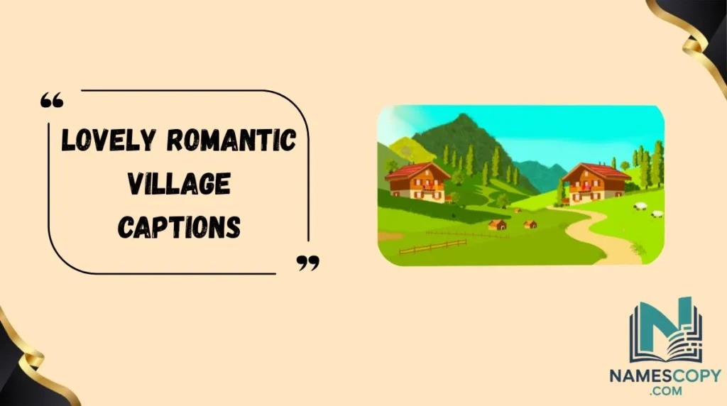 Lovely Romantic Village Captions