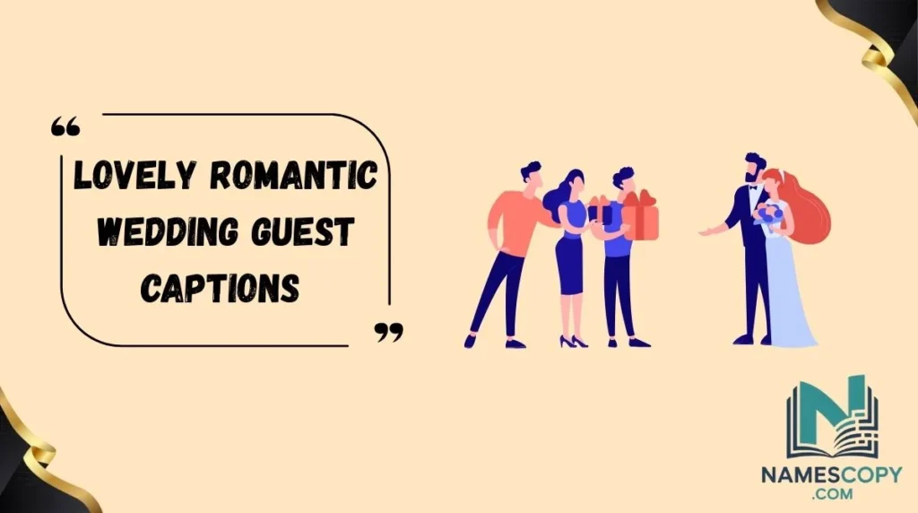 Lovely Romantic Wedding Guest Captions
