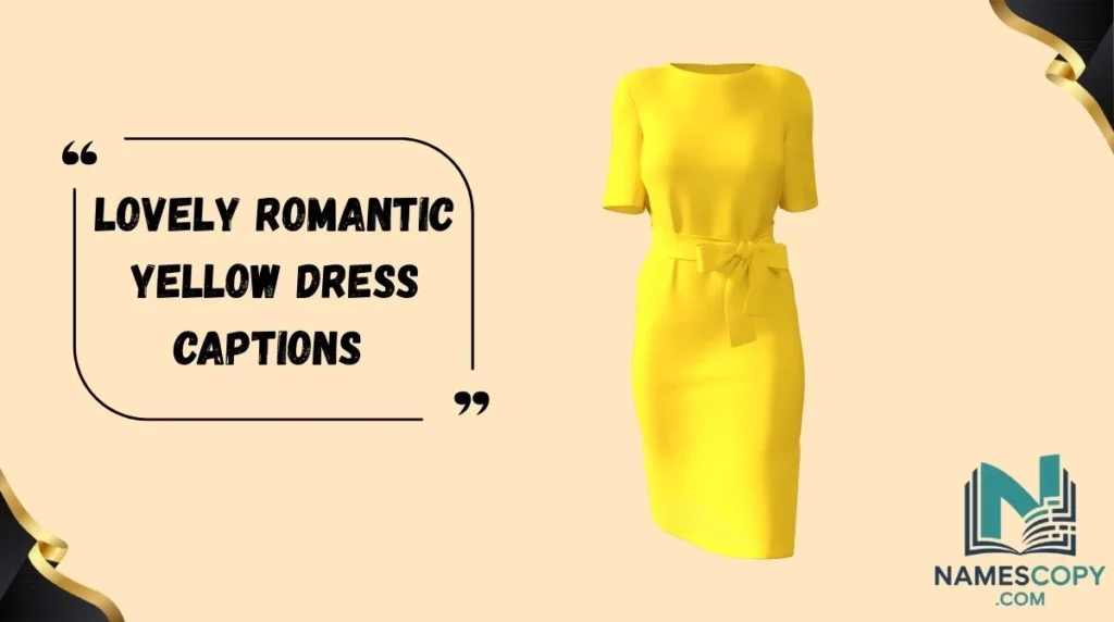 Lovely Romantic Yellow Dress Captions