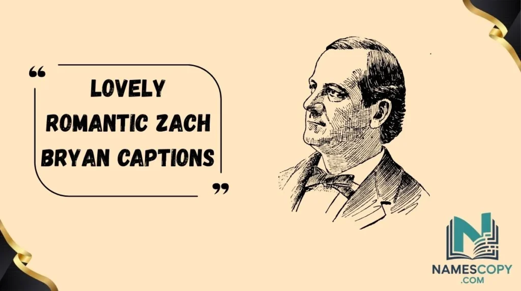 Lovely Romantic Zach Bryan Captions 