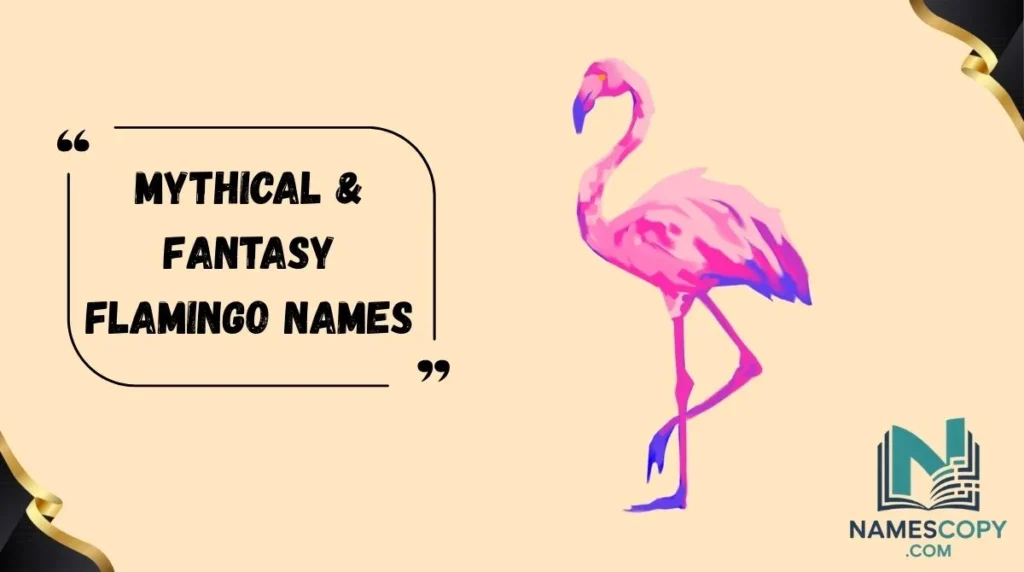 Mythical & Fantasy Flamingo Names