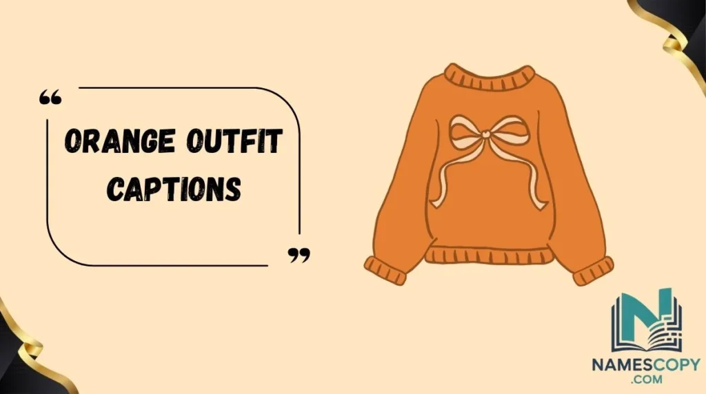 Orange Outfit Captions