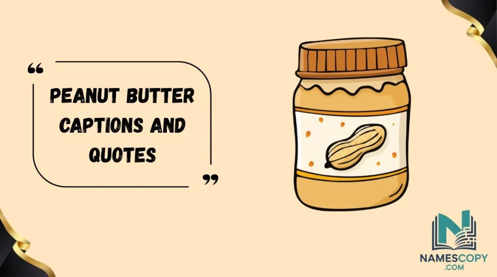 Peanut Butter Captions and Quotes