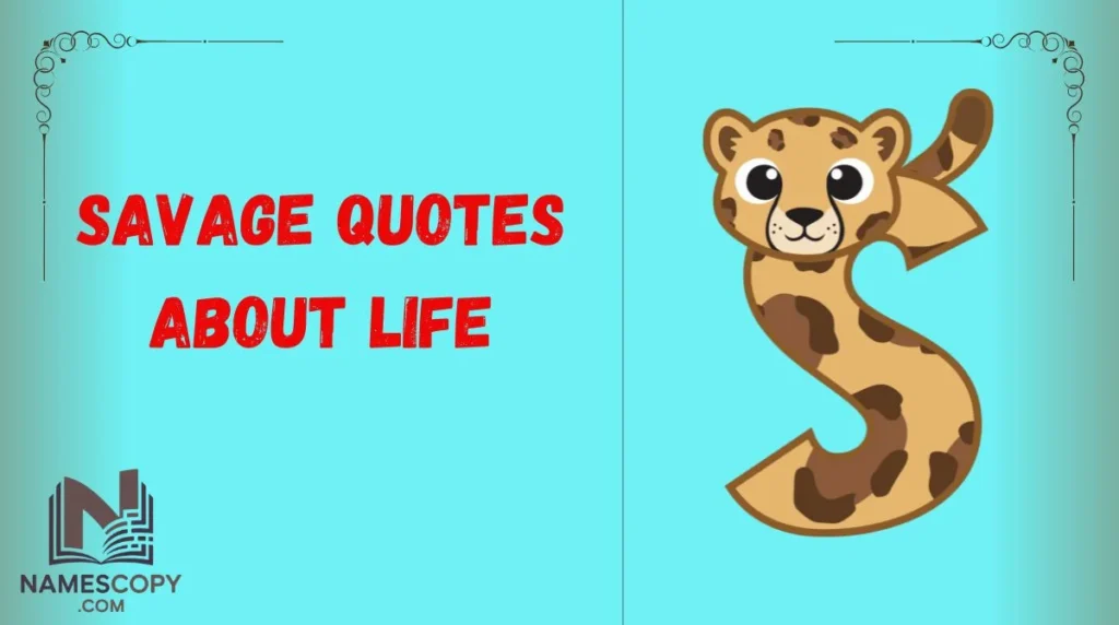 Savage Quotes About Life