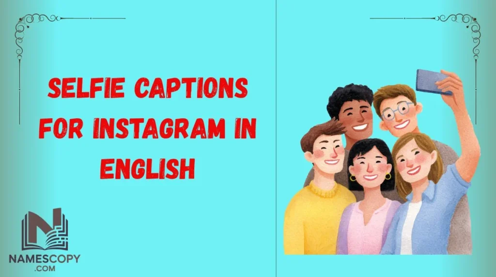 Selfie Captions for Instagram in English