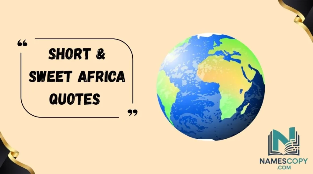 Short & Sweet Africa Quotes