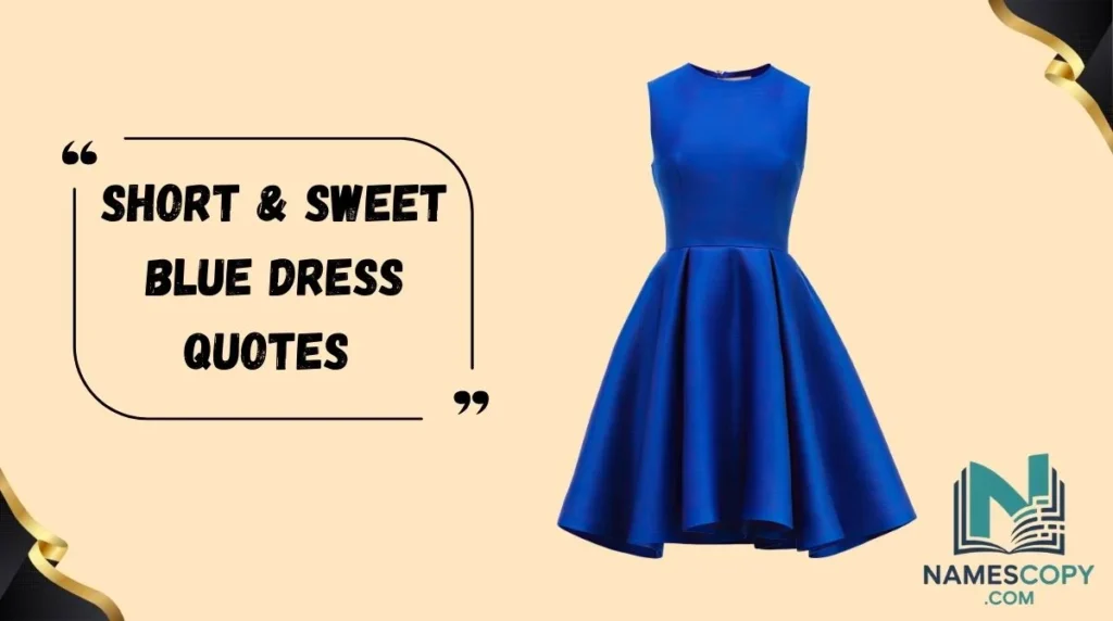 Short & Sweet Blue Dress Quotes