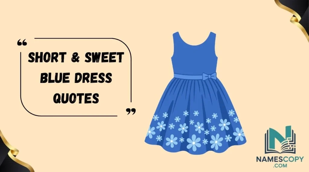 Short & Sweet Blue Dress Quotes