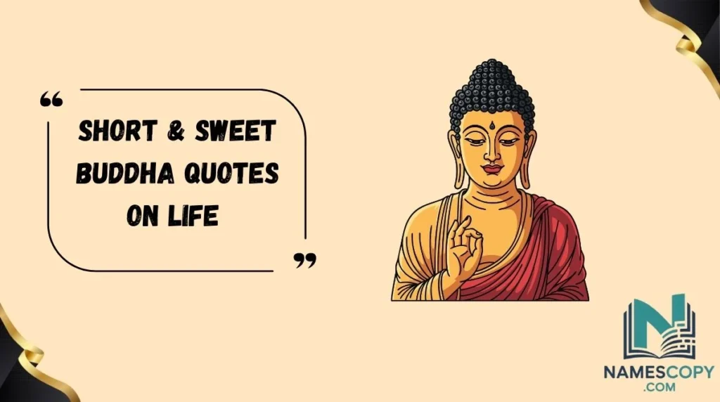 Short & Sweet Buddha Quotes on Life