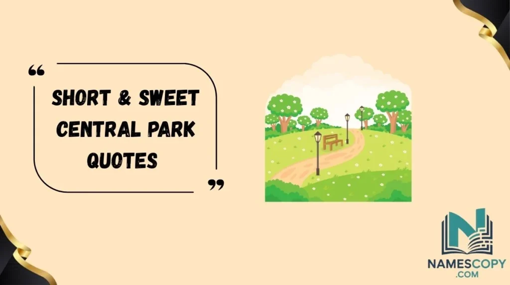 Short & Sweet Central Park Quotes