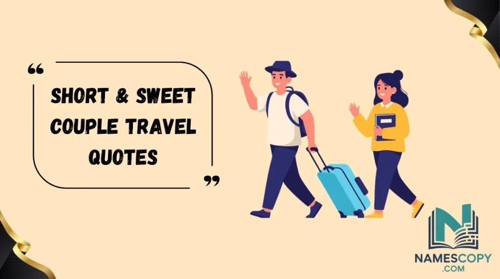 Short & Sweet Couple Travel Quotes