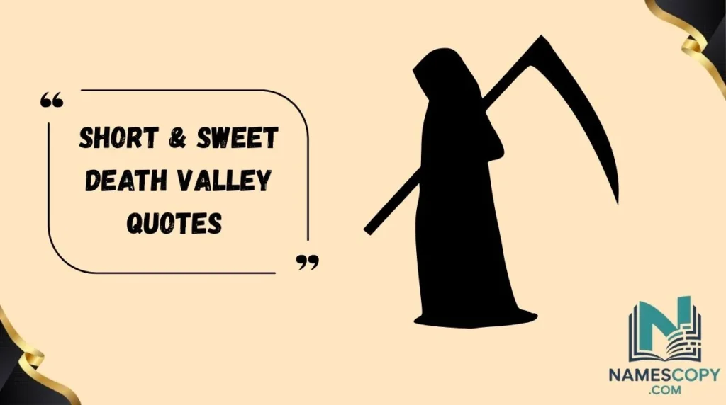 Short & Sweet Death Valley Quotes