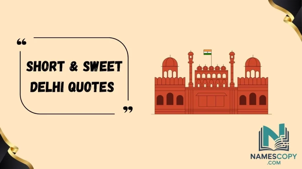 Short & Sweet Delhi Quotes 