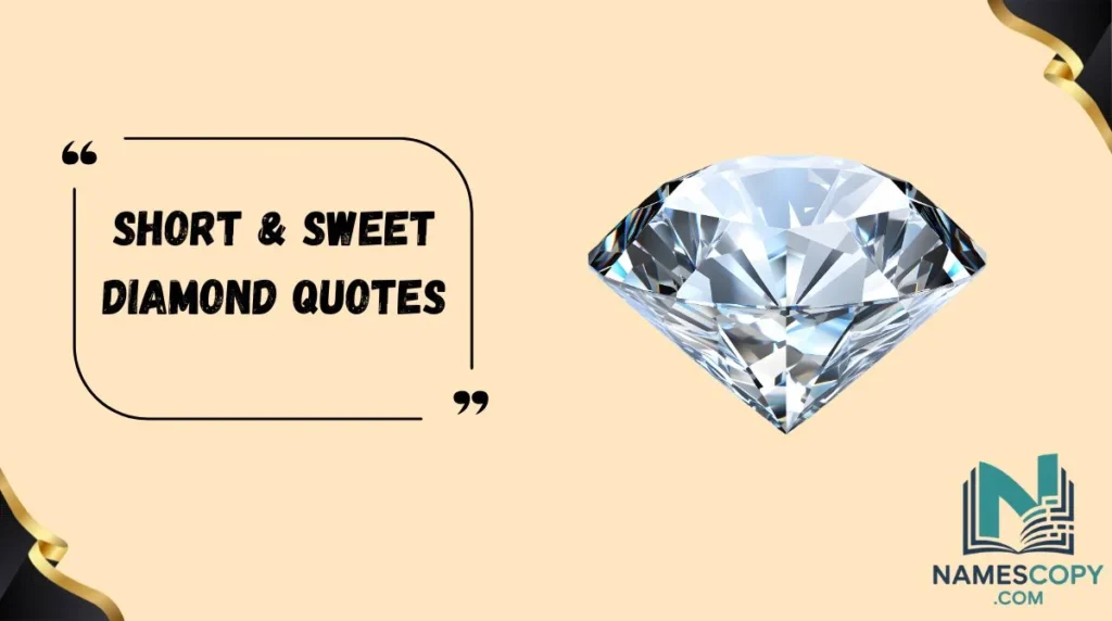 Short & Sweet Diamond Quotes