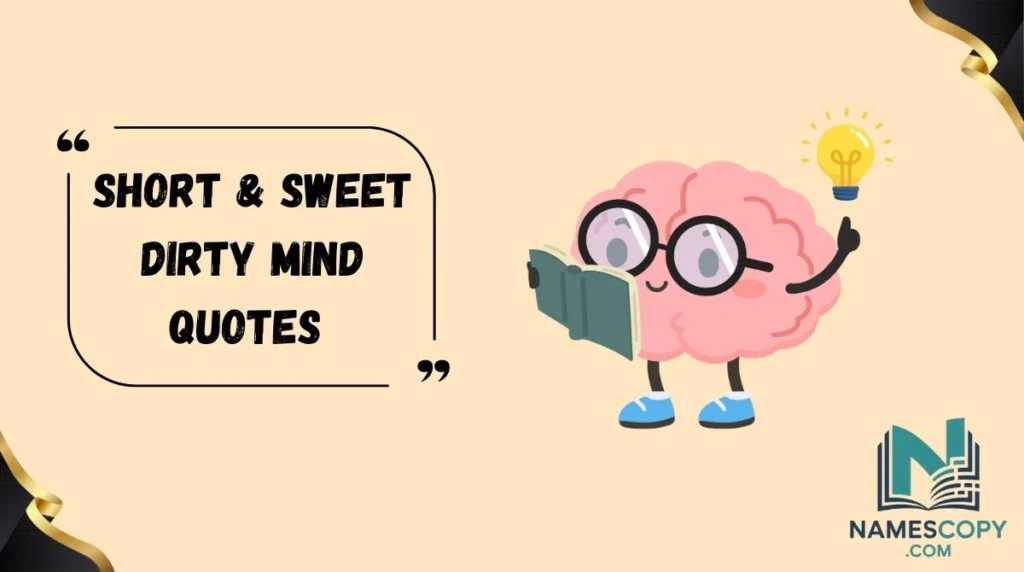 Short & Sweet Dirty Mind Quotes 