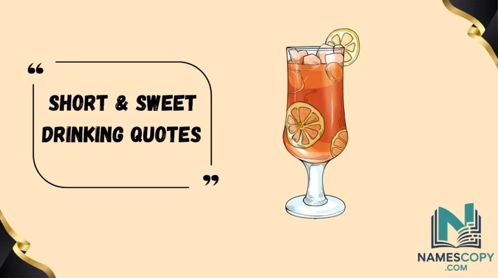 Short & Sweet Drinking Quotes 