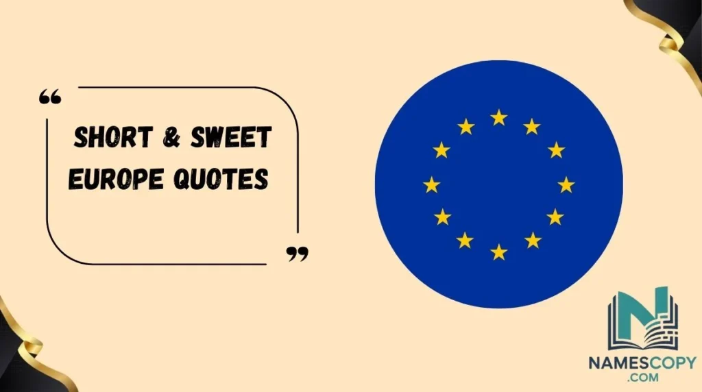 Short & Sweet Europe Quotes 