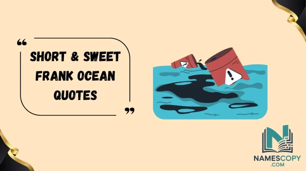 Short & Sweet Frank Ocean Quote