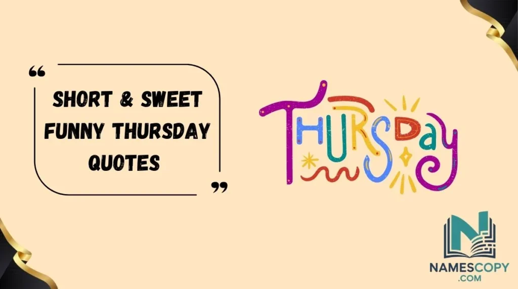 Short & Sweet Funny Thursday Quotes