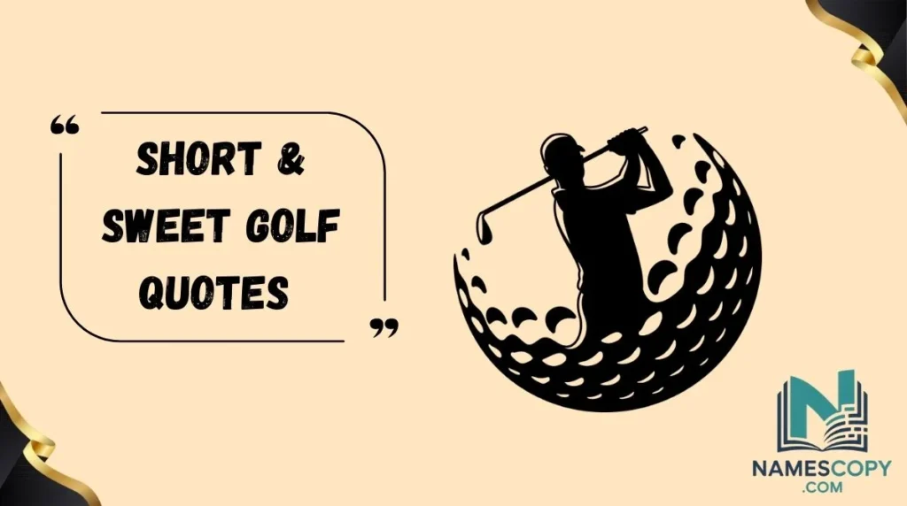 Short & Sweet Golf Quotes
