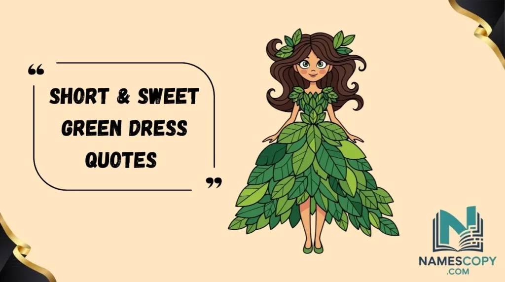 Short & Sweet Green Dress Quotes
