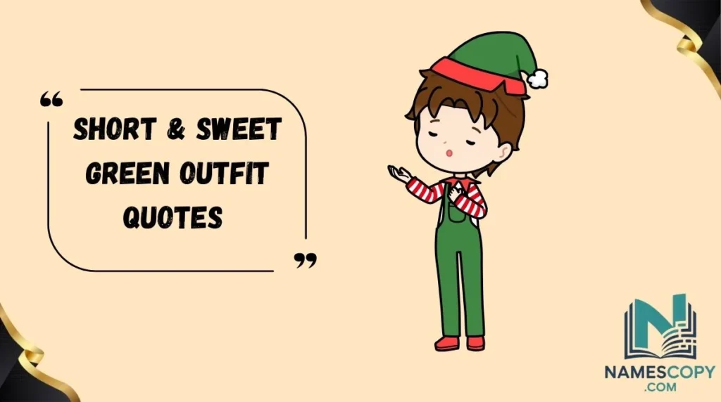 Short & Sweet Green Outfit Quotes