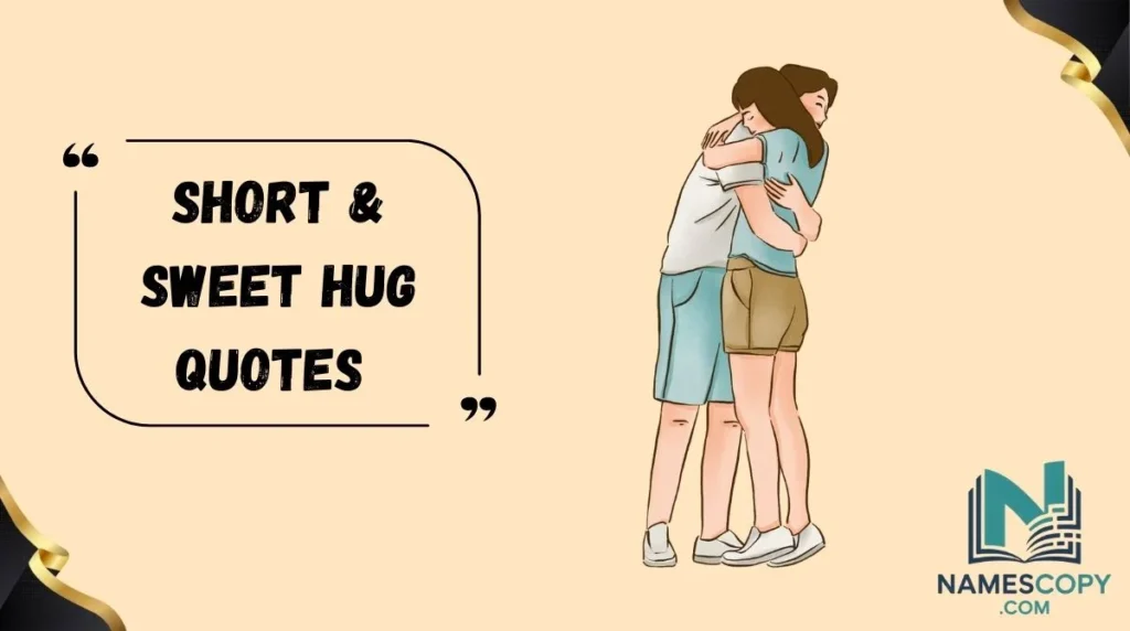 Short & Sweet Hug Quotes