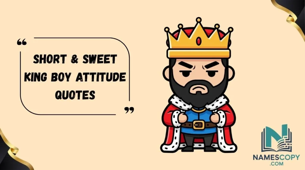 Short & Sweet King Boy Attitude Quotes