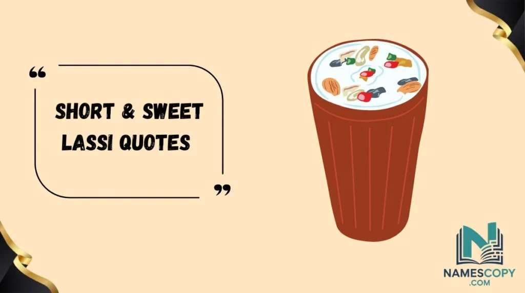 Short & Sweet Lassi Quotes