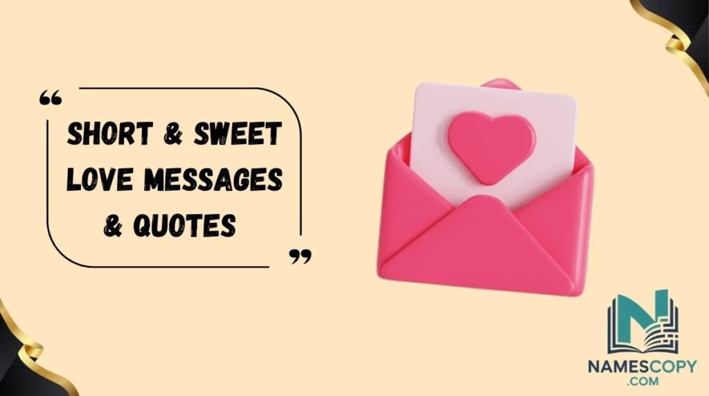 Short & Sweet Love Messages & Quotes