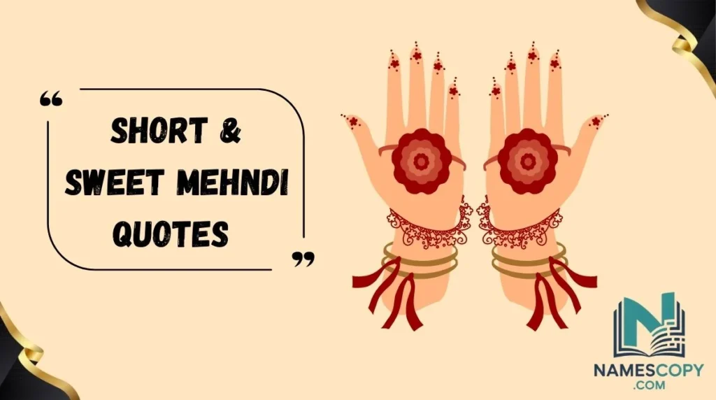 Short & Sweet Mehndi Quotes