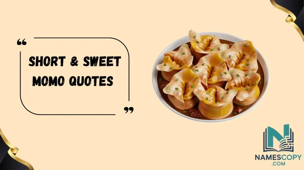 Short & Sweet Momo Quotes