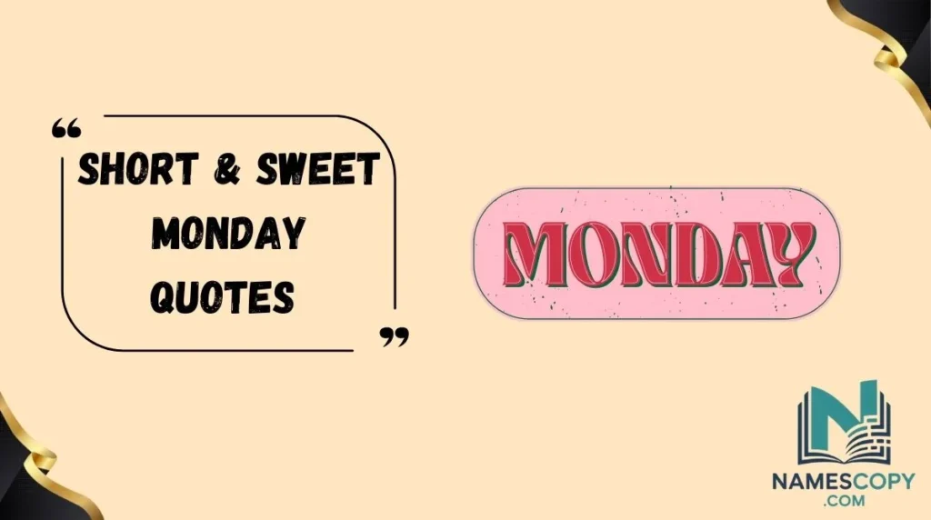 Short & Sweet Monday Quotes