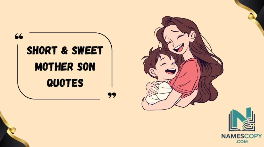 Short & Sweet Mother Son Quotes