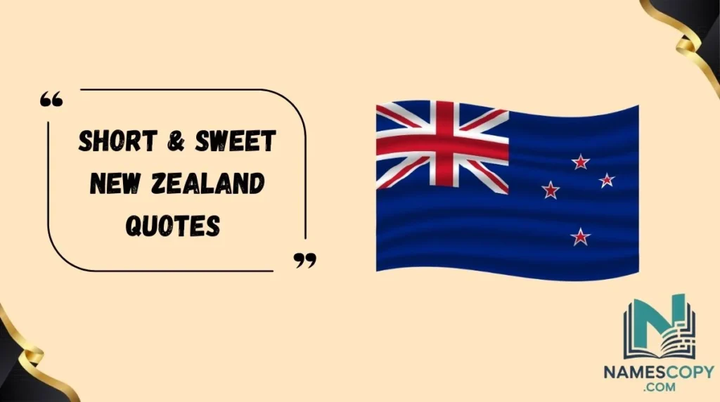 Short & Sweet New Zealand Quotes 