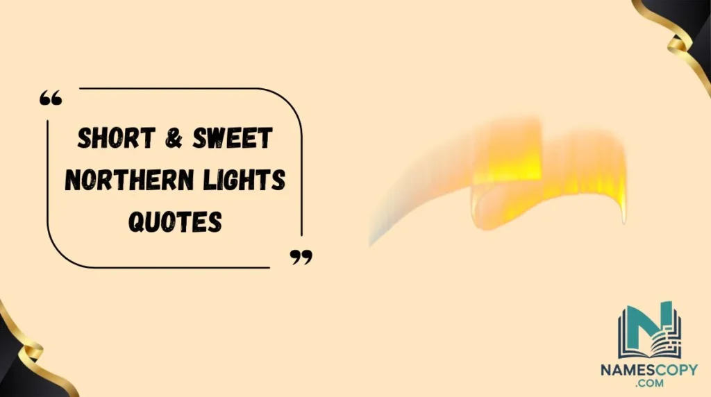 Short & Sweet Northern Lights Quotes