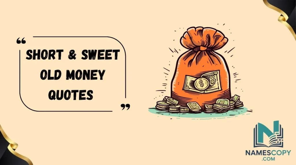 Short & Sweet Old Money Quotes