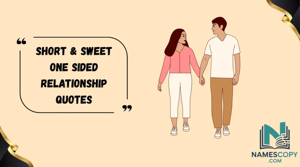Short & Sweet One Sided Relationship Quotes