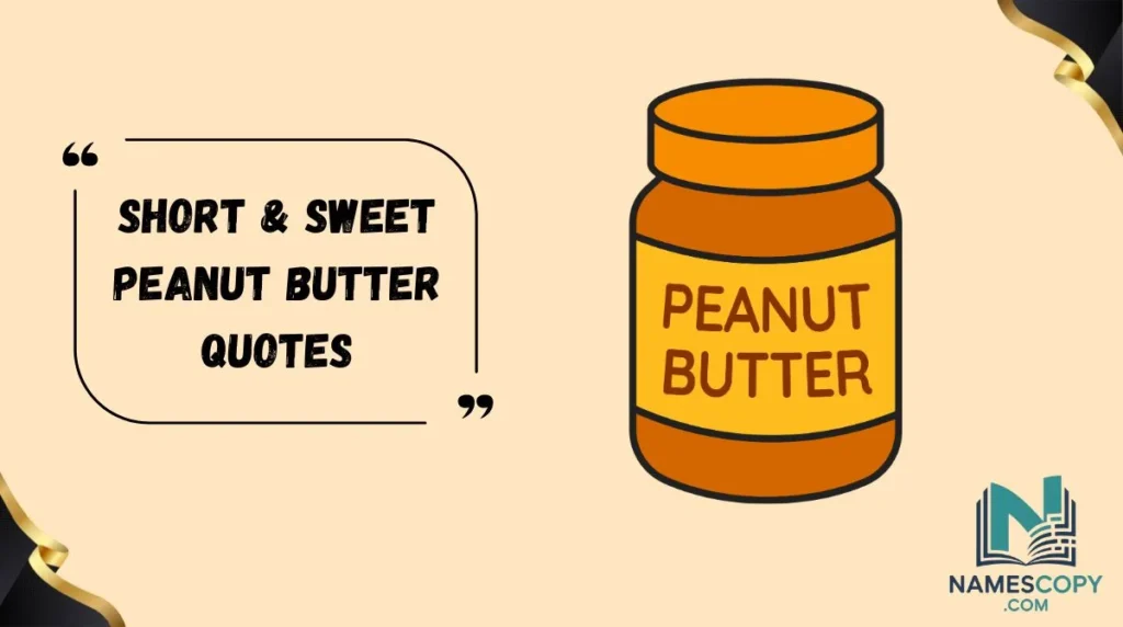 Short & Sweet Peanut Butter Quotes