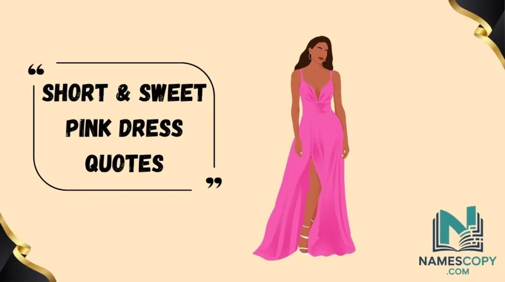 Short & Sweet Pink Dress Quotes