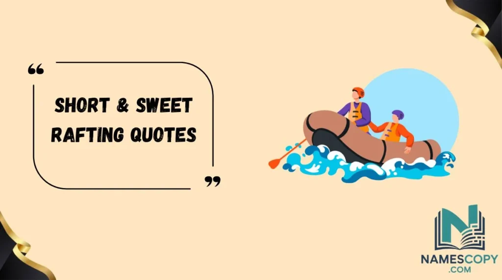 Short & Sweet Rafting Quotes