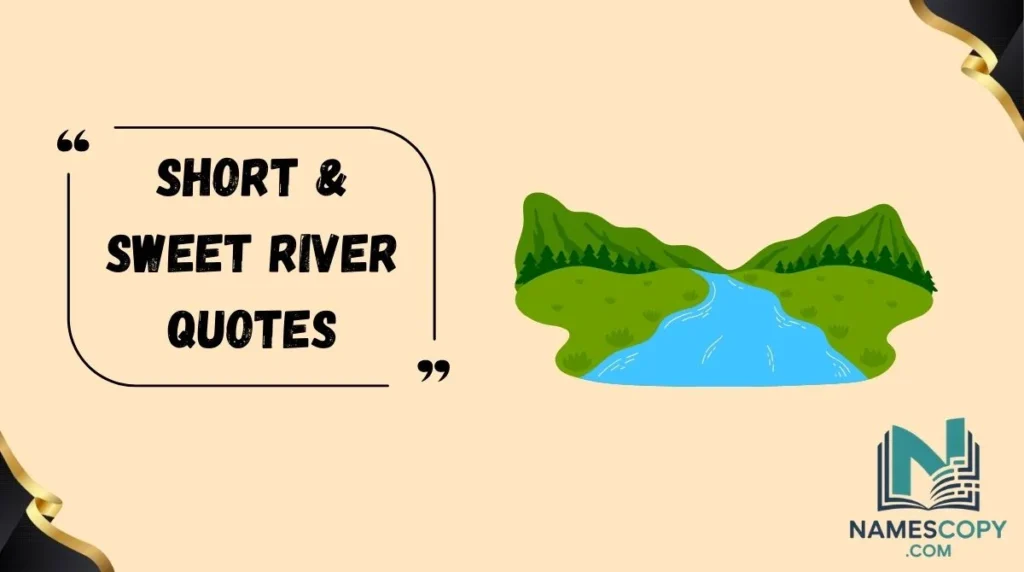 Short & Sweet River Quotes